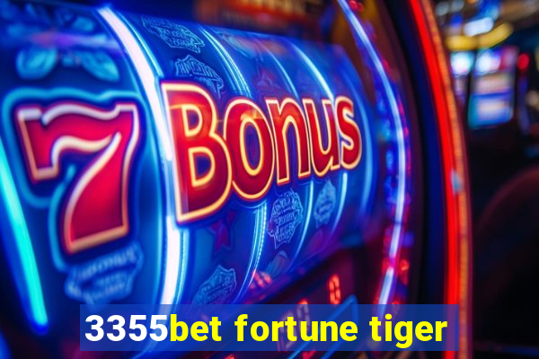 3355bet fortune tiger